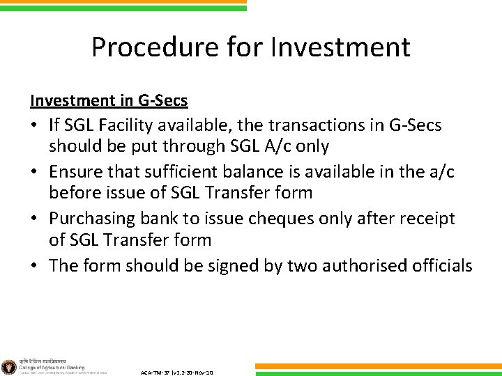 Procedure for Investment in G-Secs • If SGL Facility available, the transactions in G-Secs