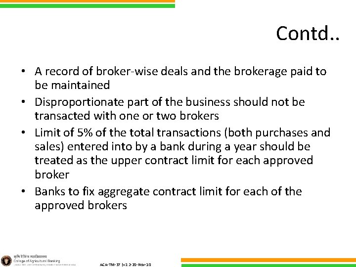 Contd. . • A record of broker-wise deals and the brokerage paid to be