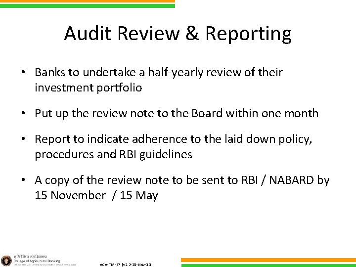 Audit Review & Reporting • Banks to undertake a half-yearly review of their investment