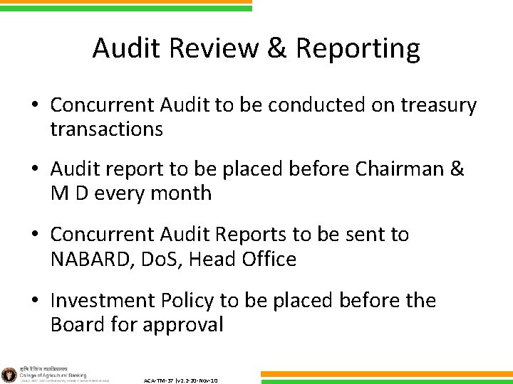 Audit Review & Reporting • Concurrent Audit to be conducted on treasury transactions •