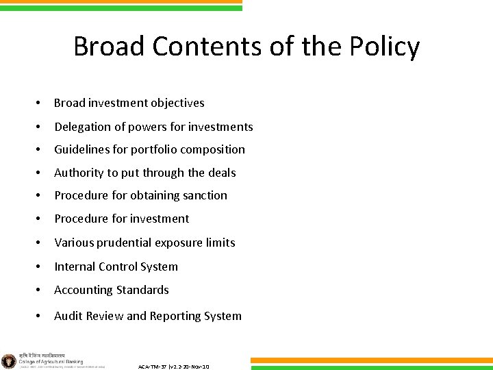 Broad Contents of the Policy • Broad investment objectives • Delegation of powers for