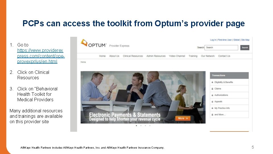 PCPs can access the toolkit from Optum’s provider page 1. Go to https: //www.