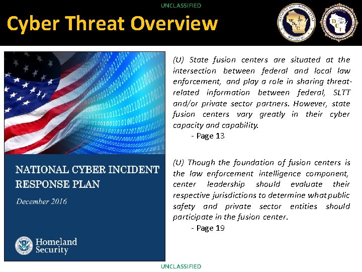 He is available today for the track. UNCLASSIFIED Cyber Threat Overview (U) State fusion