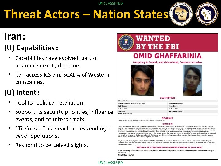 He is available today for the track. UNCLASSIFIED Threat Actors – Nation States Iran: