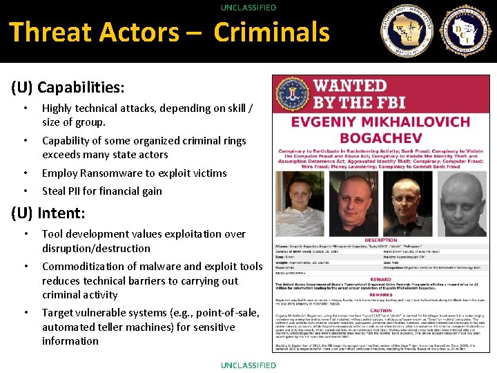 He is available today for the track. UNCLASSIFIED Threat Actors – Criminals (U) Capabilities: