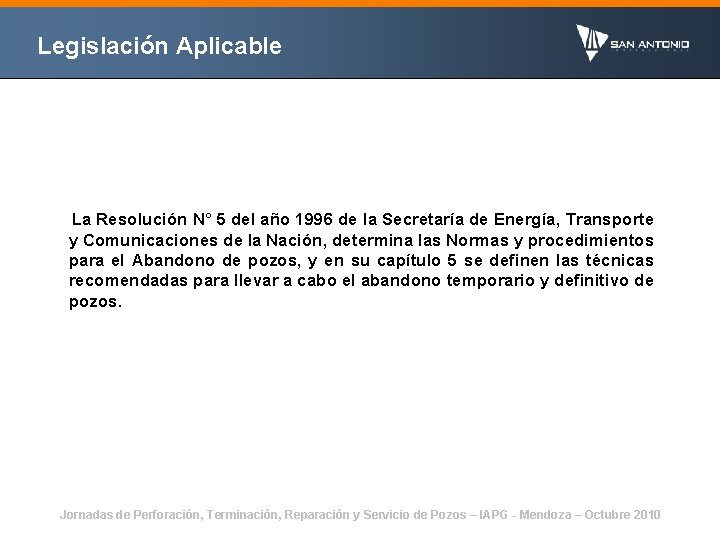 Legislación Aplicable La Resolución N° 5 del año 1996 de la Secretaría de Energía,