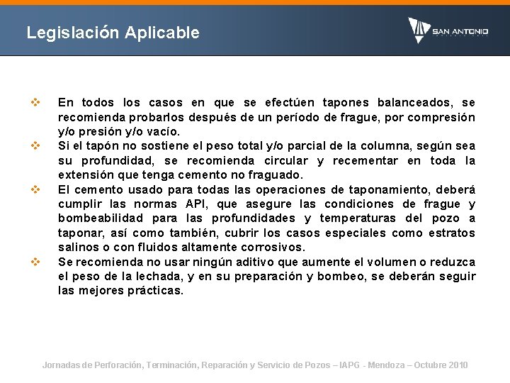 Legislación Aplicable v v En todos los casos en que se efectúen tapones balanceados,