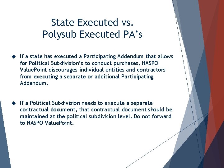 State Executed vs. Polysub Executed PA’s If a state has executed a Participating Addendum