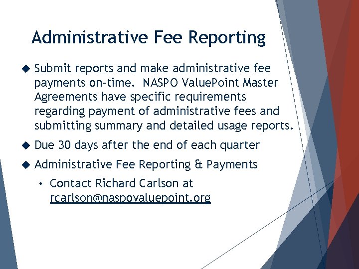 Administrative Fee Reporting Submit reports and make administrative fee payments on-time. NASPO Value. Point