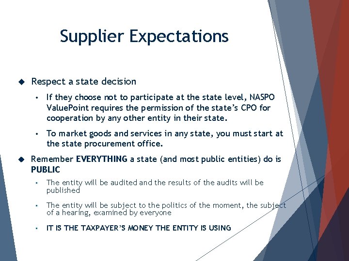 Supplier Expectations Respect a state decision • If they choose not to participate at