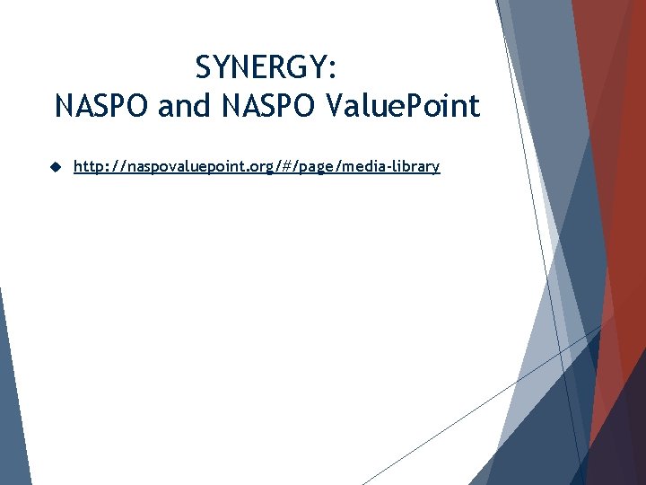 SYNERGY: NASPO and NASPO Value. Point http: //naspovaluepoint. org/#/page/media-library 