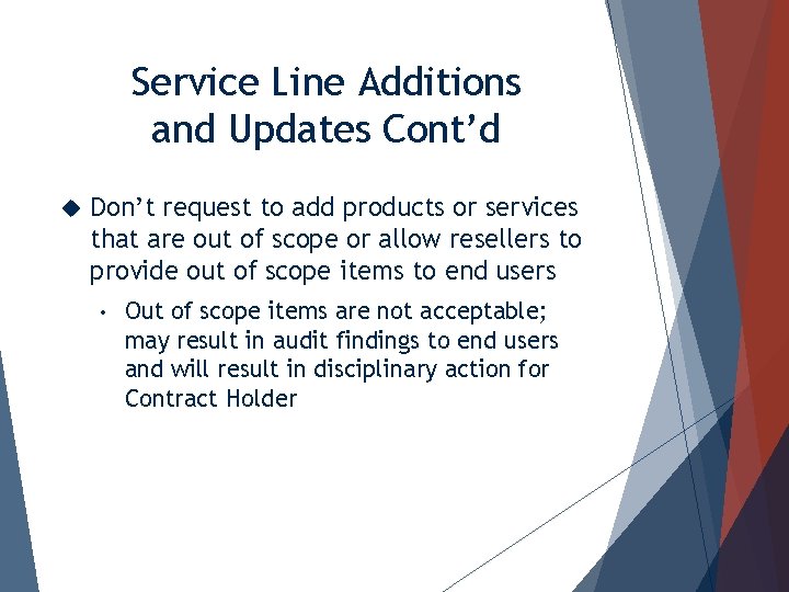 Service Line Additions and Updates Cont’d Don’t request to add products or services that