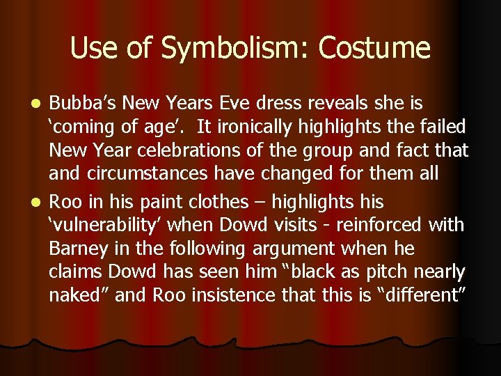 Use of Symbolism: Costume Bubba’s New Years Eve dress reveals she is ‘coming of