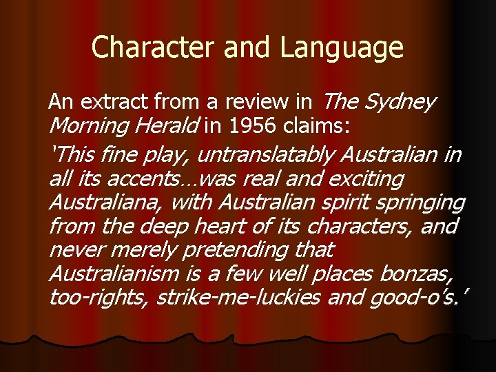 Character and Language An extract from a review in The Sydney Morning Herald in
