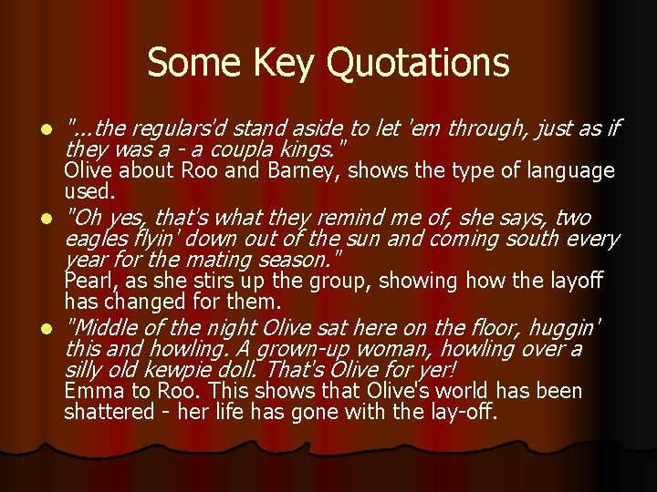 Some Key Quotations l ". . . the regulars'd stand aside to let 'em