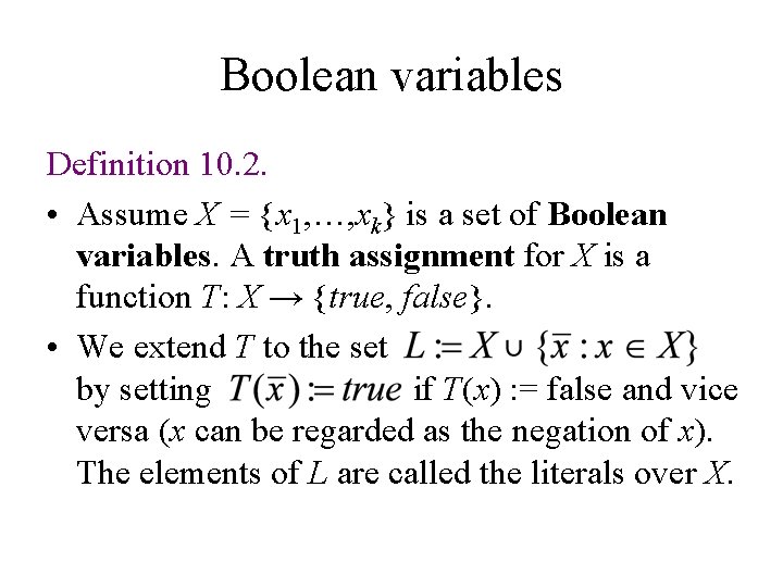 Boolean variables Definition 10. 2. • Assume X = {x 1, …, xk} is