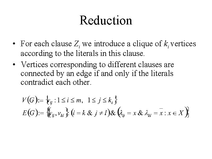 Reduction • For each clause Zi we introduce a clique of ki vertices according