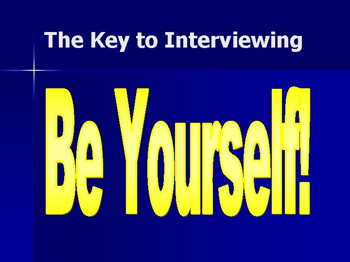 The Key to Interviewing 