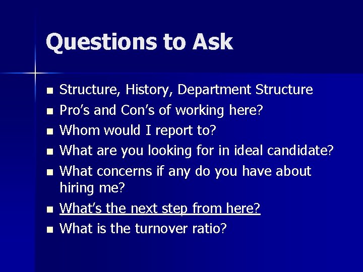 Questions to Ask n n n n Structure, History, Department Structure Pro’s and Con’s