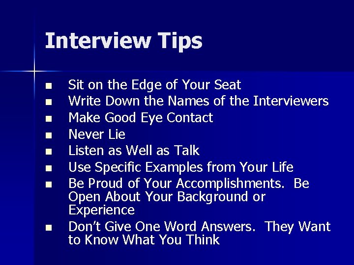 Interview Tips n n n n Sit on the Edge of Your Seat Write