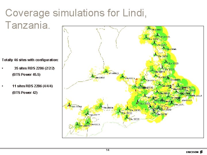 Coverage simulations for Lindi, Tanzania. Totally 46 sites with configuration: • 35 sites RBS