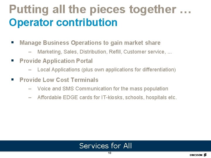 Putting all the pieces together … Operator contribution § Manage Business Operations to gain