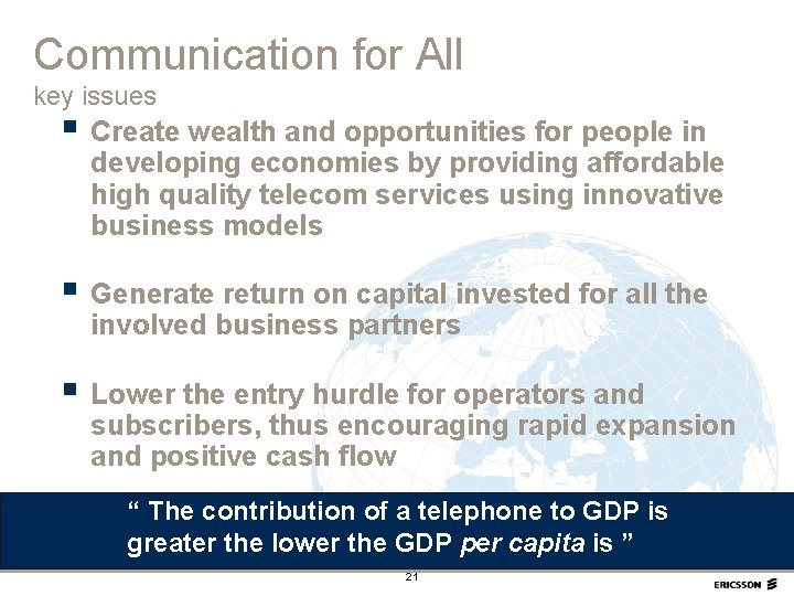 Communication for All key issues § Create wealth and opportunities for people in developing