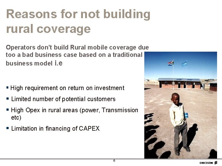 Reasons for not building rural coverage Operators don’t build Rural mobile coverage due too