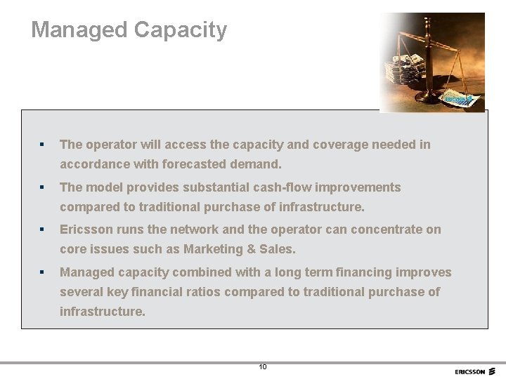 Managed Capacity § The operator will access the capacity and coverage needed in accordance