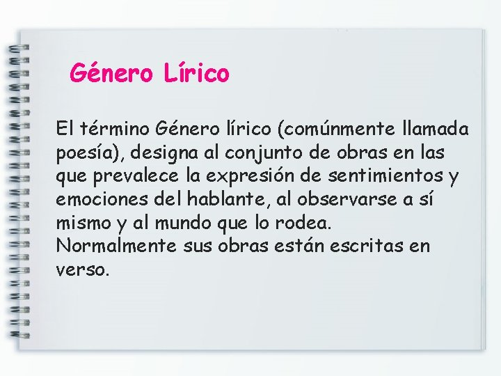 Género Lírico El término Género lírico (comúnmente llamada poesía), designa al conjunto de obras