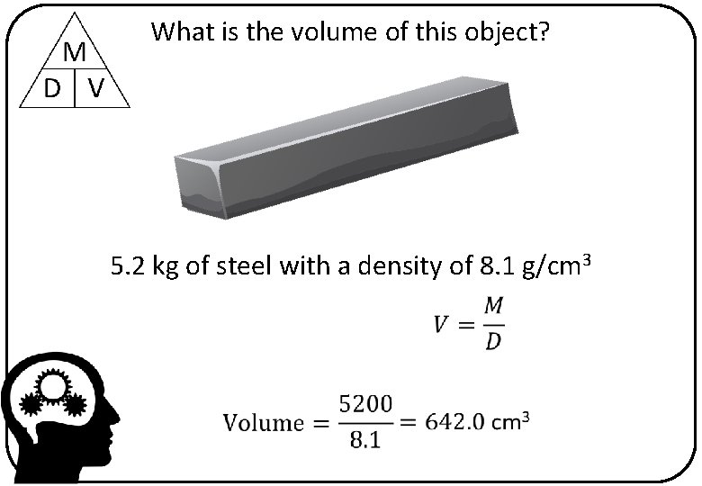 What is the volume of this object? 5. 2 kg of steel with a