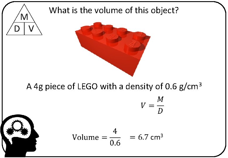 What is the volume of this object? A 4 g piece of LEGO with