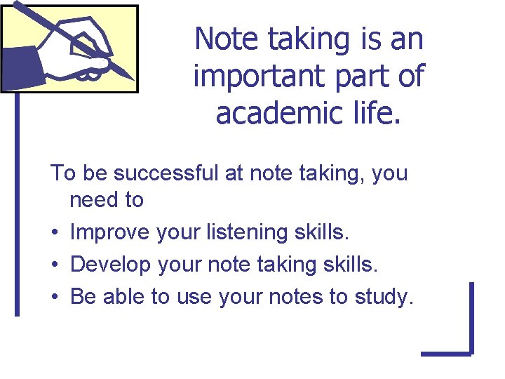 Note taking is an important part of academic life. To be successful at note