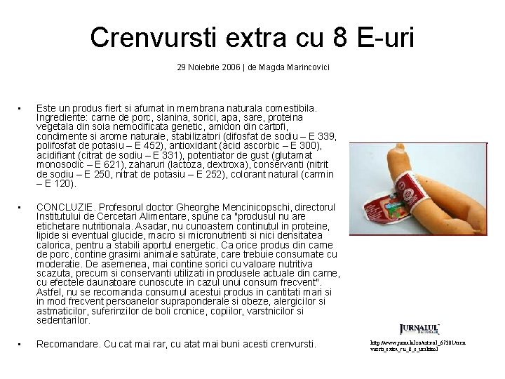 Crenvursti extra cu 8 E-uri 29 Noiebrie 2006 | de Magda Marincovici • Este