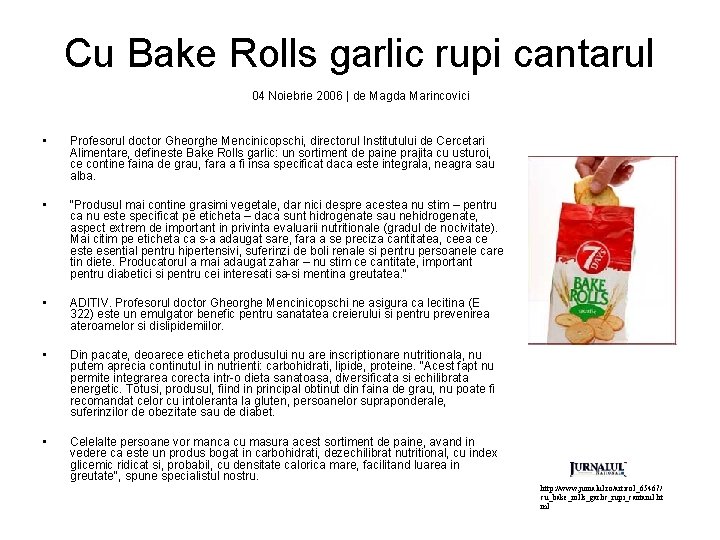 Cu Bake Rolls garlic rupi cantarul 04 Noiebrie 2006 | de Magda Marincovici •