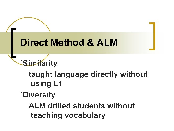 Direct Method & ALM ˙Similarity taught language directly without using L 1 ˙Diversity ALM