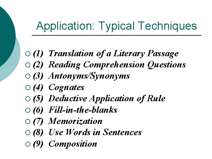 Application: Typical Techniques ¡ (1) Translation of a Literary Passage ¡ (2) Reading Comprehension