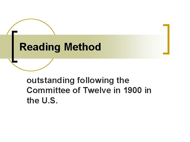 Reading Method outstanding following the Committee of Twelve in 1900 in the U. S.