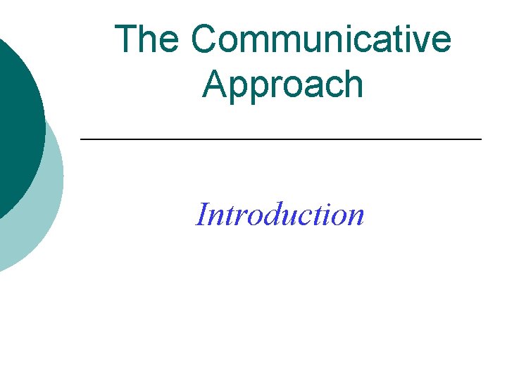 The Communicative Approach Introduction 