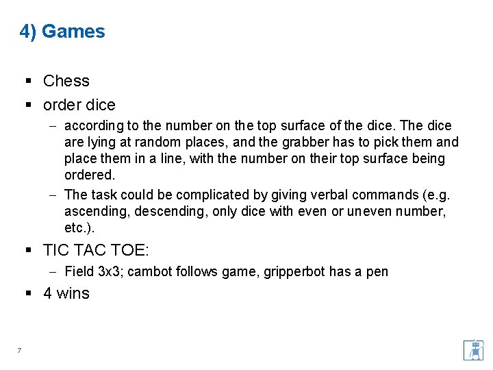 4) Games § Chess § order dice – according to the number on the