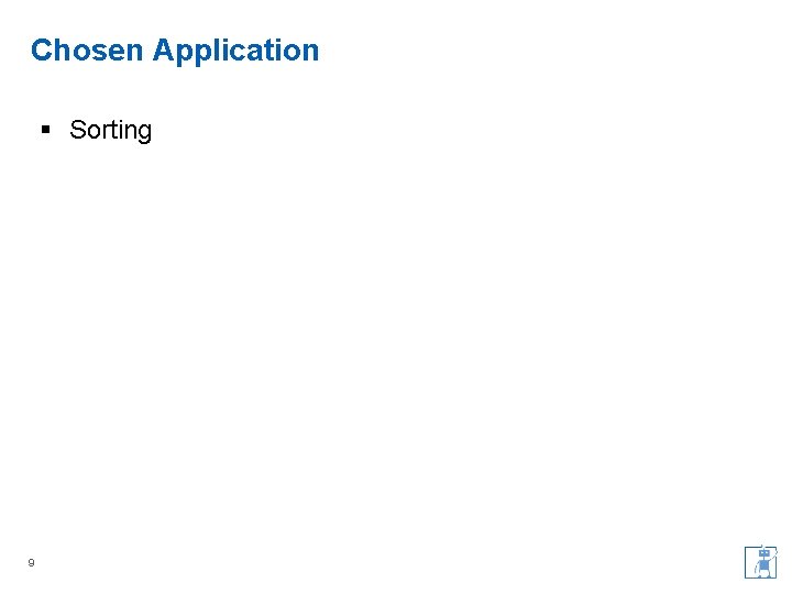 Chosen Application § Sorting 9 