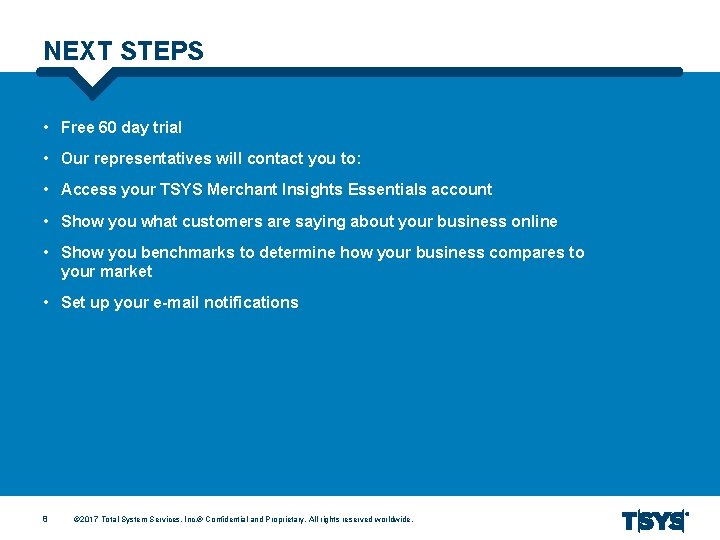 NEXT STEPS • Free 60 day trial • Our representatives will contact you to: