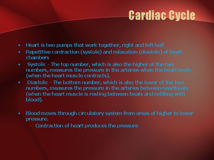 Cardiac Cycle • • • Heart is two pumps that work together, right and