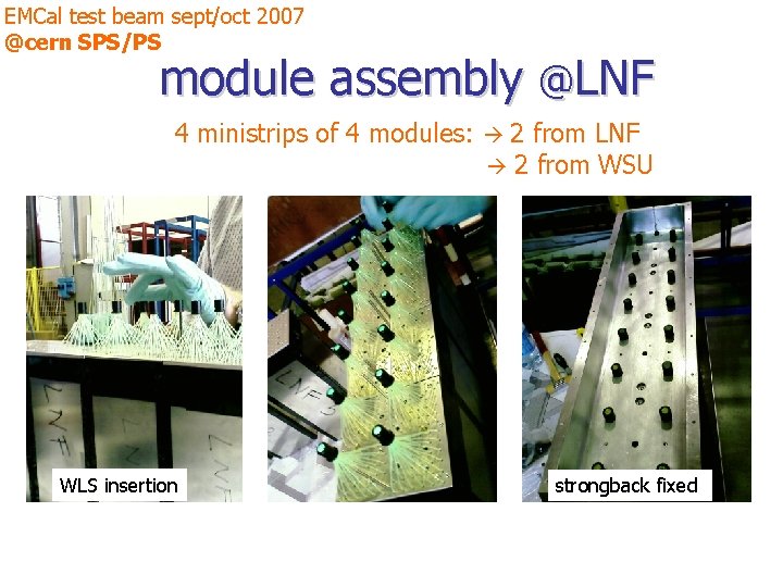 EMCal test beam sept/oct 2007 @cern SPS/PS module assembly @LNF 4 ministrips of 4