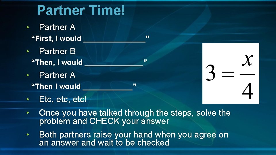 Partner Time! • Partner A “First, I would ________” • Partner B “Then, I