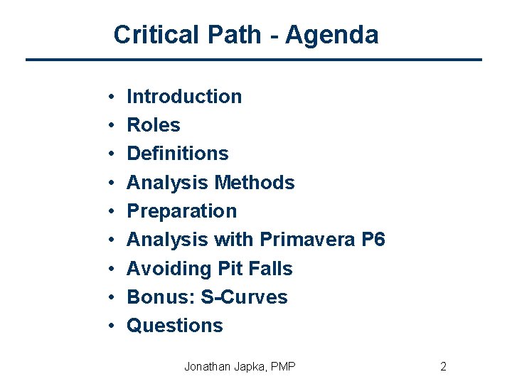 Critical Path - Agenda • • • Introduction Roles Definitions Analysis Methods Preparation Analysis