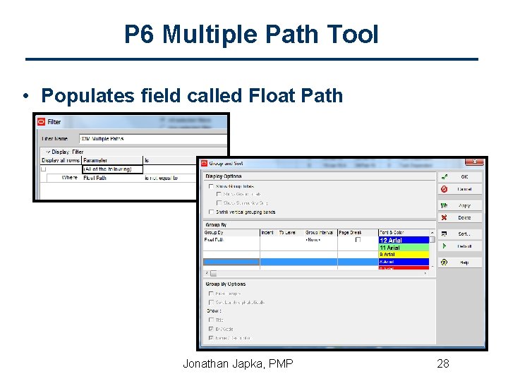 P 6 Multiple Path Tool • Populates field called Float Path Jonathan Japka, PMP