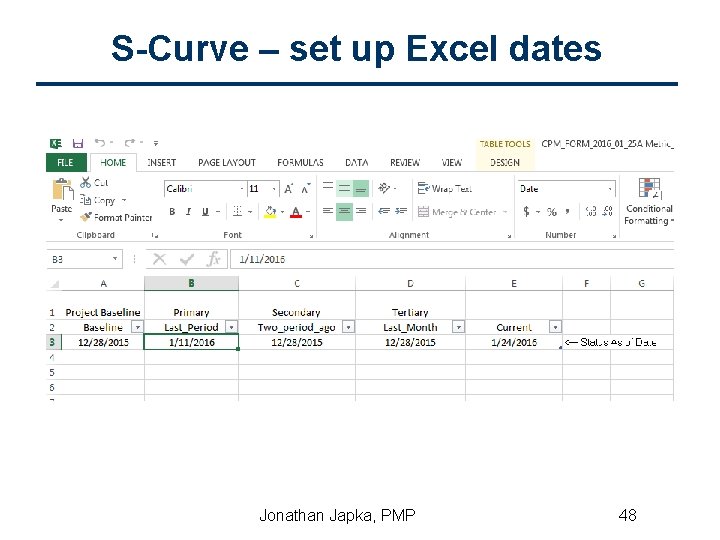 S-Curve – set up Excel dates Jonathan Japka, PMP 48 