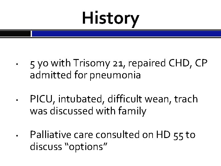 History • • • 5 yo with Trisomy 21, repaired CHD, CP admitted for