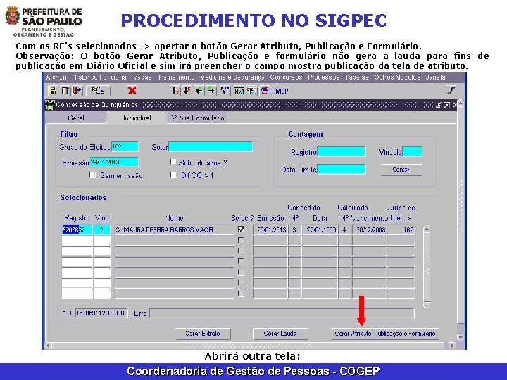 PROCEDIMENTO NO SIGPEC Com os RF’s selecionados -> apertar o botão Gerar Atributo, Publicação